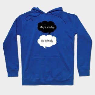 Maybe One Day Hoodie